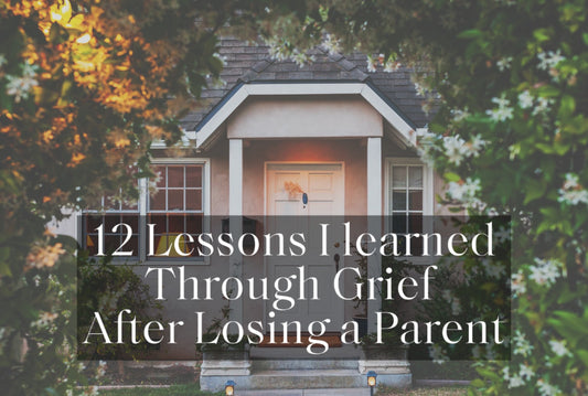 12 Lessons Learned Through Grief